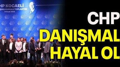 CHP’de danışmalar hayal oldu